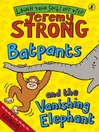 Batpants and the Vanishing Elephant (eBook): Batpants! Series, Book 2